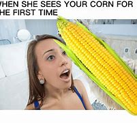 Image result for Corn Meme