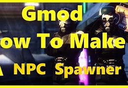 Image result for Gmod How to Make NPCs Invisible