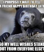 Image result for Friends Belated Birthday Meme