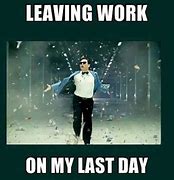 Image result for Goodbye Last Day at Work Meme