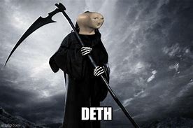 Image result for Deth Memes