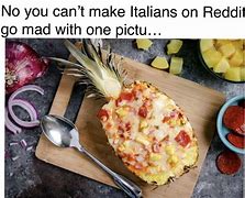 Image result for First Pineapple On Pizza Meme