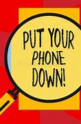 Image result for Put Your Phone Down Sign
