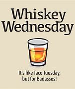 Image result for Whiskey Wednesday Meme