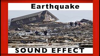 Image result for Earthquake Sound Big Noises