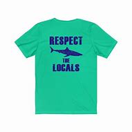 Image result for Saving the Locals T-Shirt