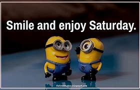 Image result for Saturay Minion Meme