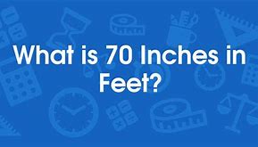 Image result for How Many Feet in 70 Inches