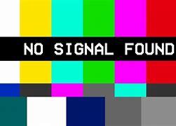 Image result for No Signal No Backregound