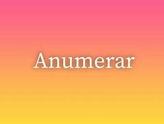 Image result for anumerar