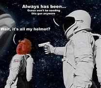 Image result for Astronaut Meme Base