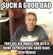 Image result for Good Dad Meme