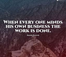 Image result for Mind Your Business Quotes