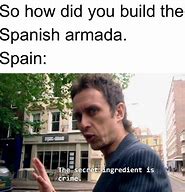 Image result for History Memes About Spanish Trade