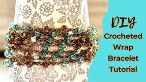Crocheted Wrap Bracelet | My most requested tutorial of all time!