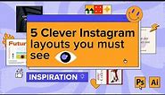 5 Clever Instagram Layouts you must see