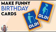 How to Make Funny Birthday Cards | Cricut Birthday Card Ideas | Humor Cards