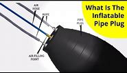 PlugCo | What Is The Inflatable Pipe Plug