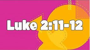 Luke 2:11-12 | Bible Memory Verses for Kids | The Savior has been born!