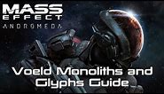 Mass Effect: Andromeda - Voeld Monoliths/Glyphs - Guide - Walkthrough - Solutions
