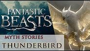 Thunderbird: Lore of Fantastic Beasts | Mythology in Harry Potter Ep. 6 | Myth Stories