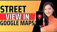 How to on street view in google map - Full Guide 2023