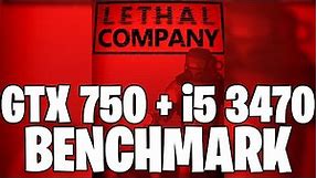 Lethal Company | GTX 750 1GB & i5 3470 | Performance Test