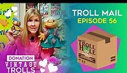 The Troll Hole Museum - Troll Mail Unboxing - Episode 56 - Troll Doll Donation from Debbie of Ohio