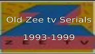 Old Zee tv Serials between 1993 and 1999 | ज़ी टीवी के नब्बे के दशक के सीरियल्स