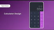 Designing a Calculator in Figma | Figma App Design Tutorial