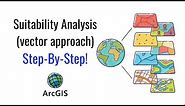 How to Perform Vector Data Site Selection/Suitability Analysis in ArcGIS? A Complete Tutorial.