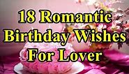18 Romantic Birthday Wishes/Messages For Lover