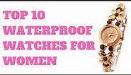 Top 10 Best Waterproof Watches for Women