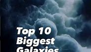 Top 10 biggest galaxies