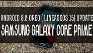 How To Install Android 8.0 Oreo (LineageOS 15) On Samsung Galaxy Core Prime