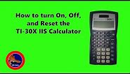 How to turn On, Off, and Reset a TI-30X iis Calculator