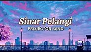 SINAR PELANGI - PROJECTOR BAND (LYRICS VIDEO) LAGU TRENDING TIKTOK