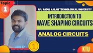 Introduction to Waveshaping Circuits | ECT202 | Analog Circuits | KTU