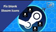 Steam Icons Are Missing (Fix Blank Steam Shortcuts)