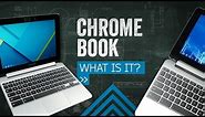What Is A Chromebook, Anyway?
