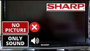 How To Fix SHARP TV Not Showing Picture but Has Sound || TV Troubleshooting and Repair
