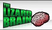 What is the Lizard Brain?