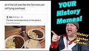 Reacting to YOUR History Memes! | History Teacher Reacts