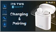 i7S TWS Earbuds ; Charging & Pairing ; Instructions ( part 1 )