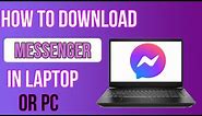 How to install messenger in laptop and pc 2024 || Download messenger in PC Windows 10,8,7.