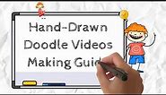 Hand-Drawn Animated Doodle Videos Making Guide for Beginners