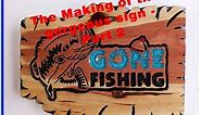 Gone Fishing Sign Part 2 / Freehand routed signs