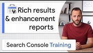 Monitoring Rich Results in Search Console - Google Search Console Training