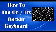 How To Tun On / Fix Backlit Keyboard [2 Methods]