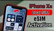 How to Activate eSIM in iPhone Xr ? | how to use dual sim in iPhone ? |eSIM activation step by step